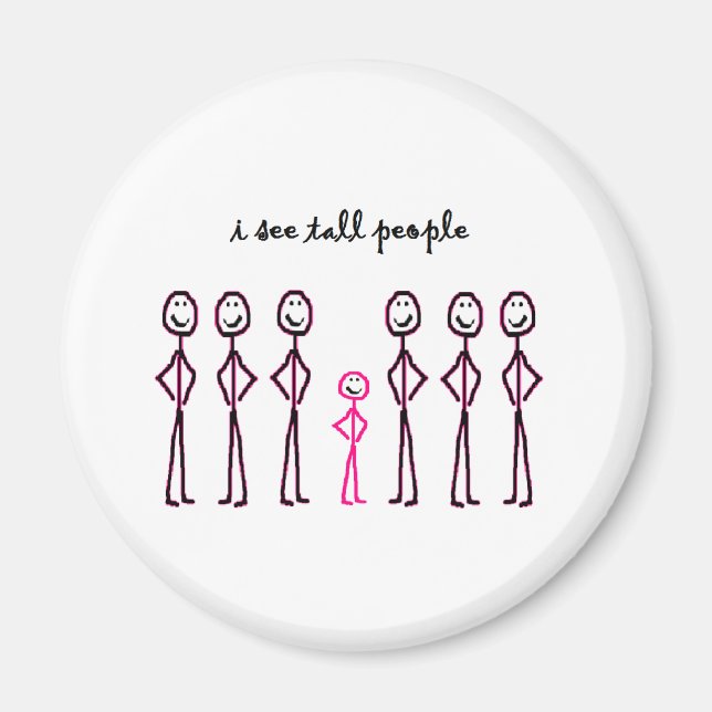 I See Tall People Magnet (Front)