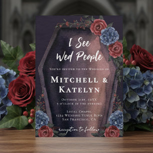 I See Wed People Coffin Floral Gothic Rose Wedding Invitation