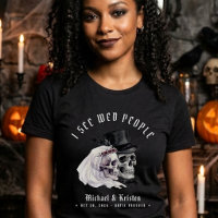 I See Wed People Skulls Halloween Wedding