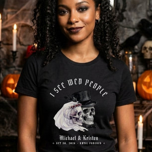I See Wed People Skulls Halloween Wedding T-Shirt