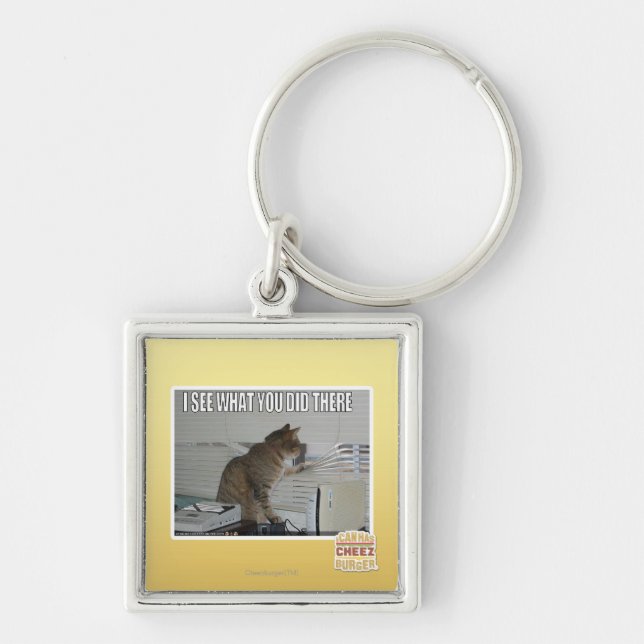 I see what you did there key ring (Front)