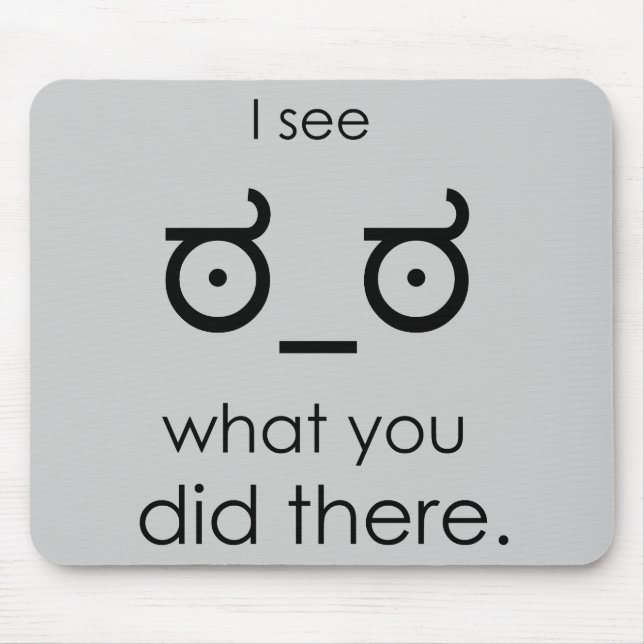 I see what you did there mouse pad (Front)