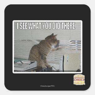 I see what you did there square sticker