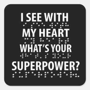 I See With My Heart - Blindness Braille Square Sticker
