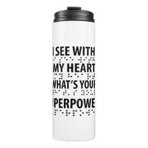 I See With My Heart - Blindness Braille Thermal Tumbler
