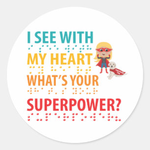 I See With My Heart Girl - Blindness Braille Classic Round Sticker