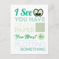 I See You Have Graph Paper Plotting Funny Math