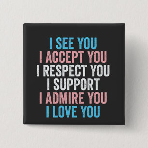 I See You, I Accept You I Respect You Trans LGBT 15 Cm Square Badge