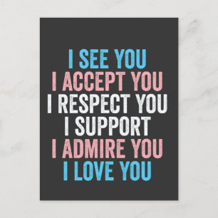 I See You, I Accept You I Respect You Trans LGBT Postcard