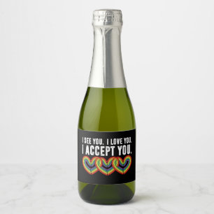 I See You I Love U I Accept You Rainbow LGBTQ Sparkling Wine Label