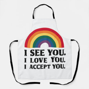 I See You I Love You I Accept You LGBTQ Apron