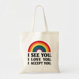 I See You I Love You I Accept You LGBTQ Tote Bag