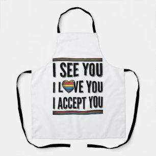 I See You Love You Accept You Pride Shirt Design_1 Apron