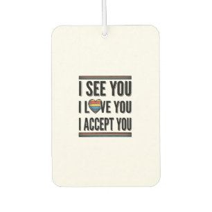 I See You Love You Accept You Pride Shirt Design_1 Car Air Freshener