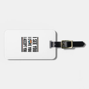 I See You Love You Accept You Pride Shirt Design_1 Luggage Tag