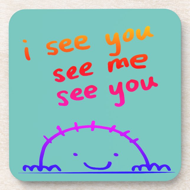 I see you, see me, see you - coaster (Front)