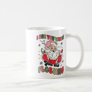 I See You When Flossing Christmas Dentist Santa Fl Coffee Mug