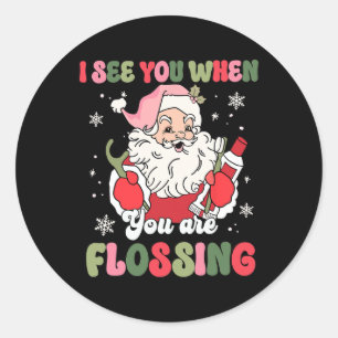 I See You When Flossing Christmas Dentist Xmas Flo Classic Round Sticker