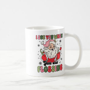 I See You When Flossing Christmas Dentist Xmas Flo Coffee Mug