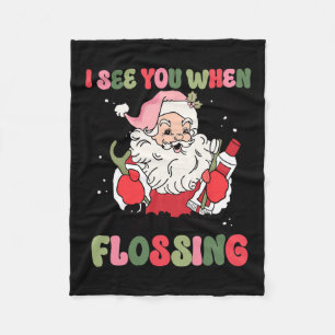 I See You When Flossing Christmas Dentist Xmas Flo Fleece Blanket