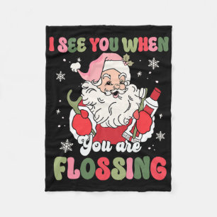 I See You When Flossing Christmas Dentist Xmas Flo Fleece Blanket