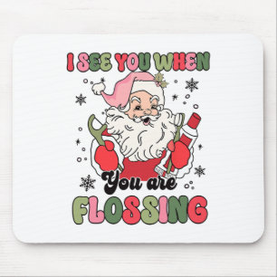 I See You When Flossing Christmas Dentist Xmas Flo Mouse Pad