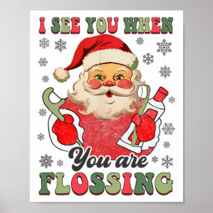 I See You When Your Flossing Christmas Dentist Xma Poster