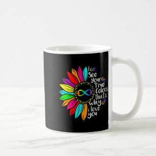 I See Your True Colors Autism Awareness Month Acce Coffee Mug