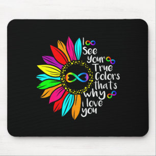 I See Your True Colors Autism Awareness Month Acce Mouse Pad