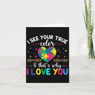 I See Your True Colour Autism Awareness Day Love H Card