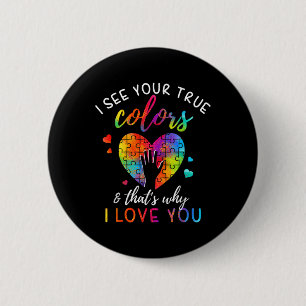 I See Your True Colours 6 Cm Round Badge