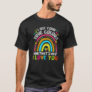 I See Your True Colours Autism Awareness Rainbow T-Shirt