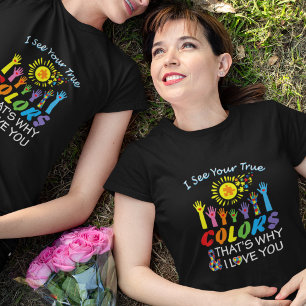 I See Your True Colours Autism Awareness Shirt