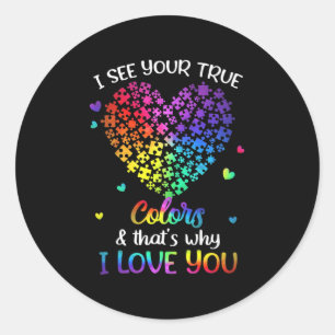 I See Your True Colours Autism shirt Autism Awaren Classic Round Sticker