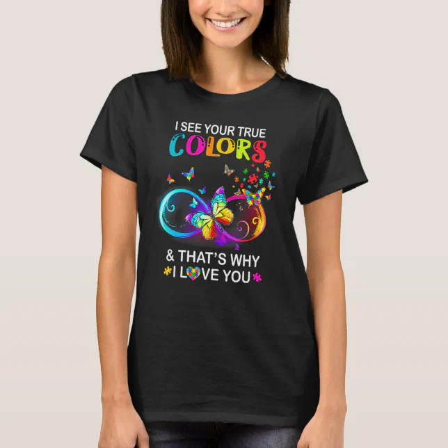 I See Your True Colours Butterfly Autism Awareness T Shirt Zazzle I See Your True Colours Butterfly Autism Awareness T Shirt Zazzle