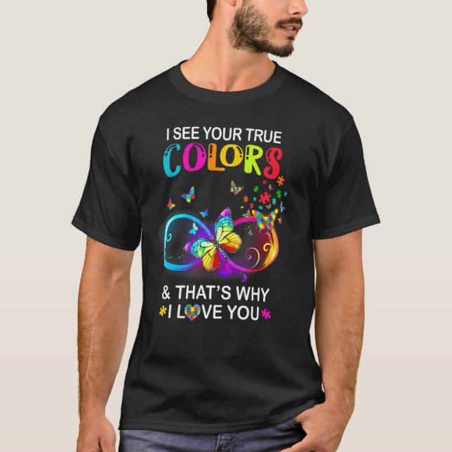 I See Your True Colours Butterfly Autism Awareness T-Shirt (Front)