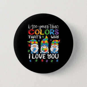 I See Your True Colours Gnomes Autism Awareness Sp 6 Cm Round Badge