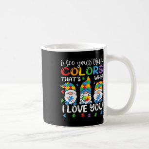 I See Your True Colours Gnomes Autism Awareness Sp Coffee Mug