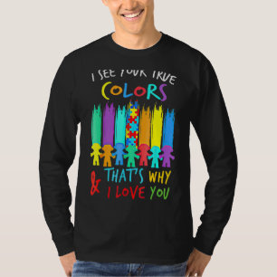 I See Your True Colours I Love You Hands Autism Aw T-Shirt