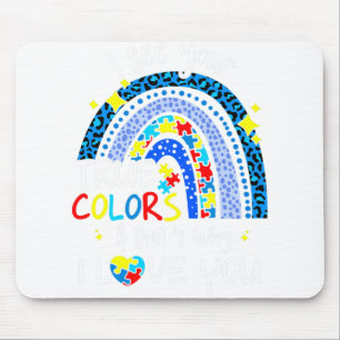 I See Your True Colours Support Rainbow Autism Awa Mouse Pad