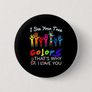 I See Your True Colours That's Why I Love You Gift 6 Cm Round Badge