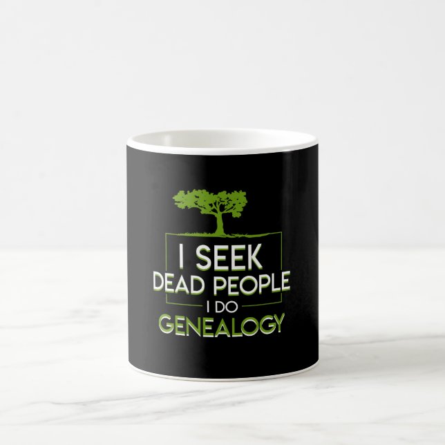 I Seek Dead People I Do Genealogist Coffee Mug (Center)