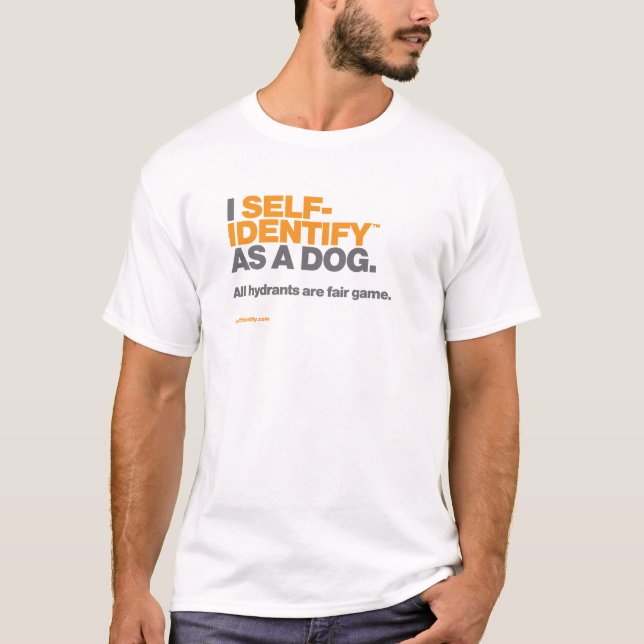I Self-Identify™ as a Dog for Light Colour T-Shirt (Front)