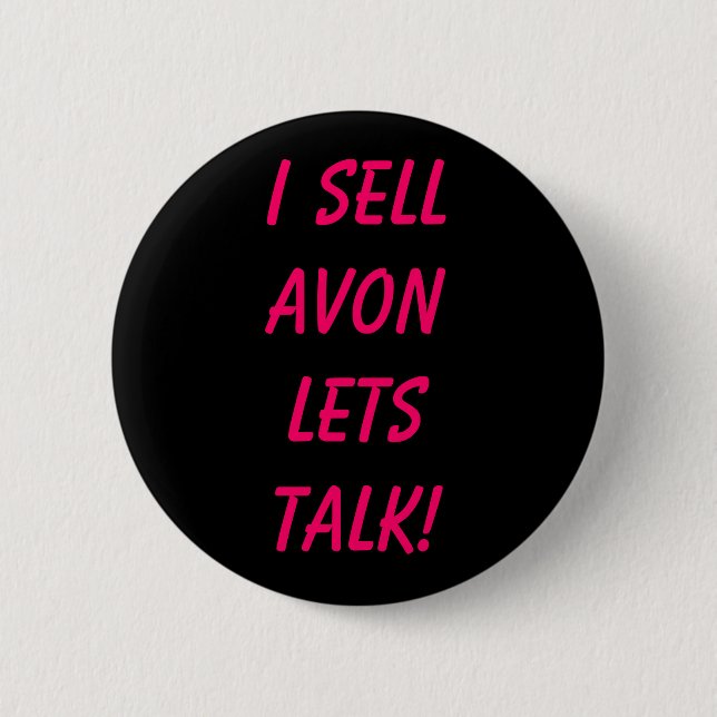 I Sell AVON Lets Talk! 6 Cm Round Badge (Front)