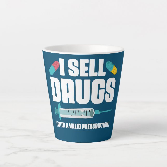 I Sell Drugs With A Valid Prescription Pharmacist Latte Mug (Front)