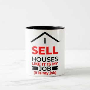 I Sell Houses Like It Is My Job 2 Two-Tone Coffee Mug