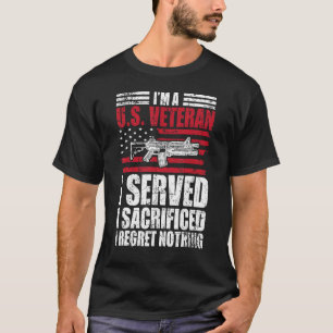 I Served I Sacrificed I Regret Nothing I m a U S V T-Shirt