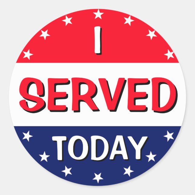 I SERVED TODAY Sticker (Front)