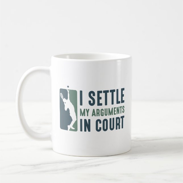 I Settle My Arguments In Court Coffee Mug (Left)