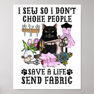 I Sew So I Don't Choke People Sewing Machine Poster